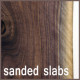 Sanded Slabs